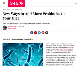 New Ways to Add More Probiotics to Your Diet"  Shape Magazine.